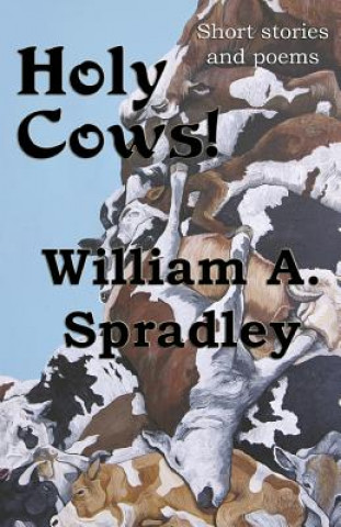 Knjiga HOLY COWS William a. Spradley