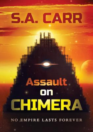 Könyv Assault on Chimera S. A. Carr