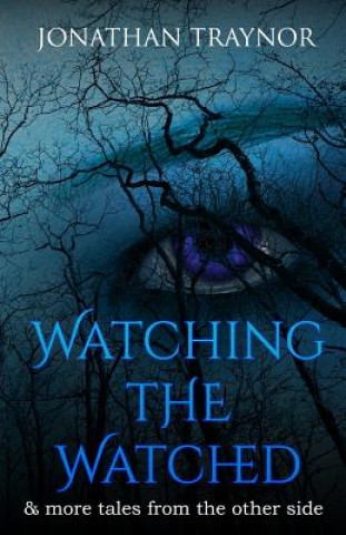 Libro WATCHING THE WATCHED Jonathan Traynor