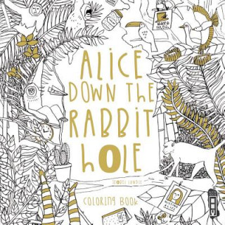 Könyv Alice Down the Rabbit Hole: Coloring Book Isobel Lundie