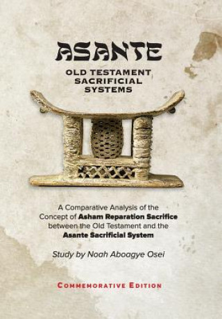 Knjiga Asante - Old Testament Sacrificial Systems - A Comparison Noah Aboagye Osei