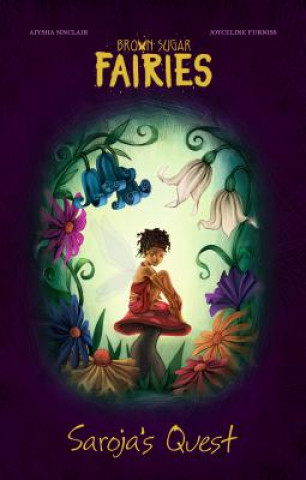 Книга Brown Sugar Fairies: Saroja's Quest Aiysha Sinclair