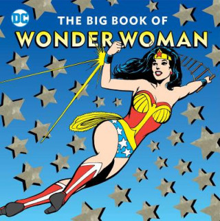Kniha The Big Book of Wonder Woman: Volume 21 Julie Merberg