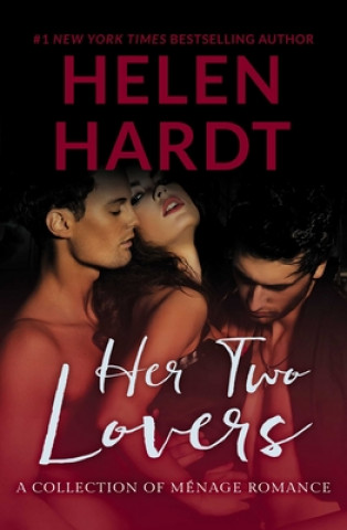 Carte Her Two Lovers: (A Collection of Menage Romance) Helen Hardt