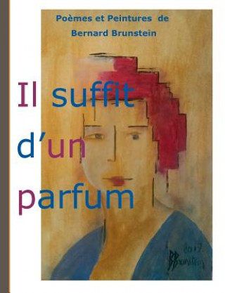 Libro Il suffit d'un parfum Bernard Brunstein