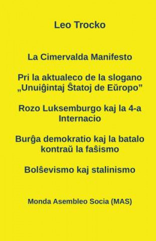 Knjiga Cimervalda Manifesto; Pri la aktualeco de la slogano "Unui&#285;intaj &#348;tatoj de E&#365;ropo"; Rozo Luksemburgo kaj la 4-a Internacio; Bur&#285;a Leo Trocko