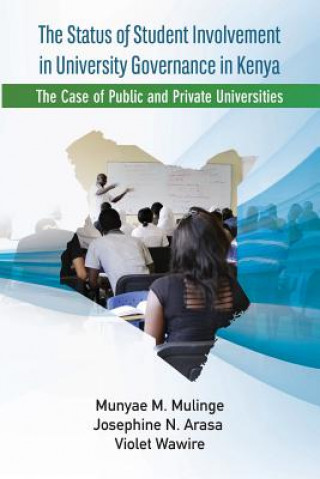 Könyv Status of Student Involvement in University Governance in Kenya Munyae Mulinge