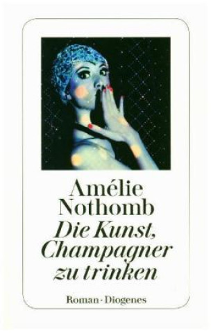 Carte Die Kunst, Champagner zu trinken Amélie Nothomb