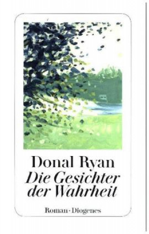 Kniha Die Gesichter der Wahrheit Donal Ryan