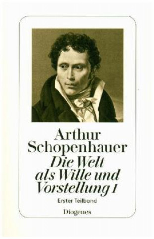 Carte Die Welt als Wille und Vorstellung. Tl.1/1 Arthur Schopenhauer