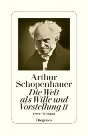 Kniha Die Welt als Wille und Vorstellung. Tl.2/1 Arthur Schopenhauer