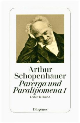 Könyv Parerga und Paralipomena I. Tl.1/1 Arthur Schopenhauer
