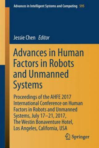 Könyv Advances in Human Factors in Robots and Unmanned Systems Jessie Chen