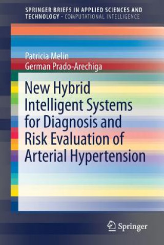 Carte New Hybrid Intelligent Systems for Diagnosis and Risk Evaluation of Arterial Hypertension Patricia Melin