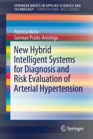 Książka New Hybrid Intelligent Systems for Diagnosis and Risk Evaluation of Arterial Hypertension Patricia Melin