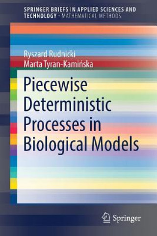 Книга Piecewise Deterministic Processes in Biological Models Ryszard Rudnicki