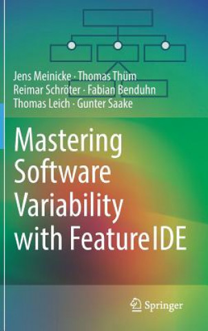 Kniha Mastering Software Variability with FeatureIDE Jens Meinicke