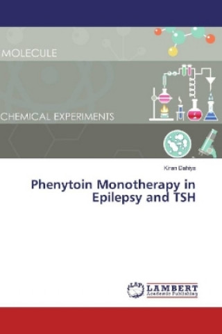 Książka Phenytoin Monotherapy in Epilepsy and TSH Kiran Dahiya