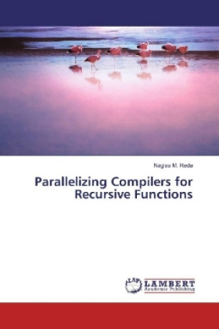 Knjiga Parallelizing Compilers for Recursive Functions Naglaa M. Reda