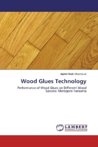 Книга Wood Glues Technology Japhet Noah Mwambusi