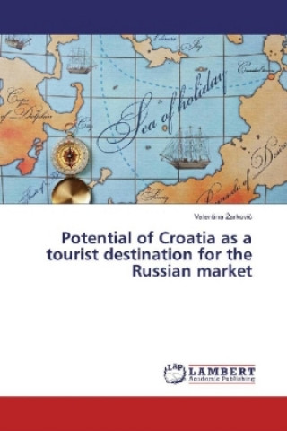 Kniha Potential of Croatia as a tourist destination for the Russian market Valentina Zarkovic