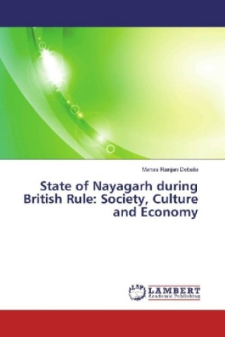 Carte State of Nayagarh during British Rule: Society, Culture and Economy Manas Ranjan Debata