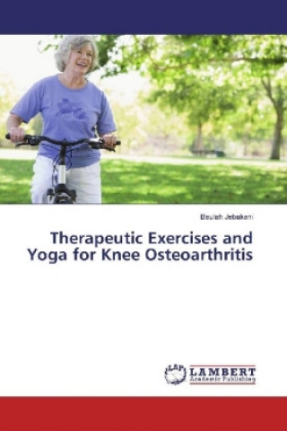 Kniha Therapeutic Exercises and Yoga for Knee Osteoarthritis Beulah Jebakani