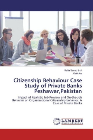 Kniha Citizenship Behaviour Case Study of Private Banks Peshawar,Pakistan Rafia Saeed Butt