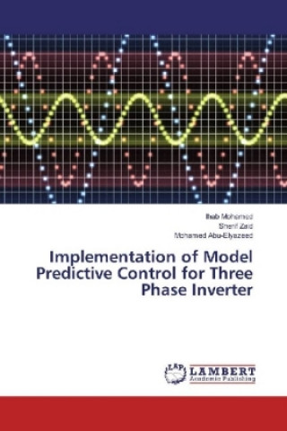Книга Implementation of Model Predictive Control for Three Phase Inverter Ihab Mohamed