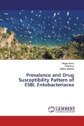 Kniha Prevalence and Drug Susceptibility Pattern of ESBL Entobacteriacea Negga Abera