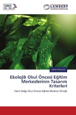 Buch Ekolojik Okul Öncesi Egitim Merkezlerinin Tasar m Kriterleri Çimen Özburak