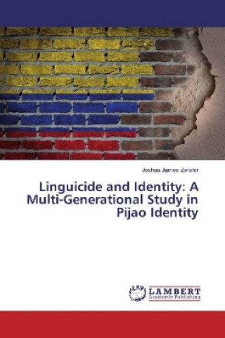 Carte Linguicide and Identity: A Multi-Generational Study in Pijao Identity Joshua James Zwisler