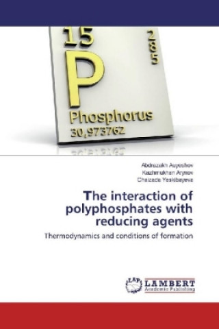 Livre he interaction of polyphosphates with reducing agents Abdrazakh Auyeshov