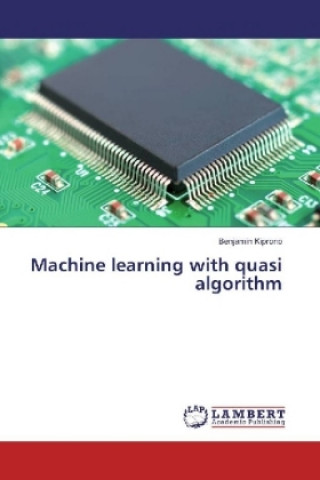 Knjiga Machine learning with quasi algorithm Benjamin Kiprono