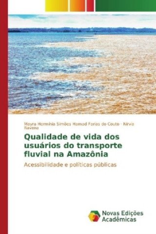 Książka Qualidade de vida dos usuários do transporte fluvial na Amazônia Mayra Hermínia Simões Hamad Farias do Couto