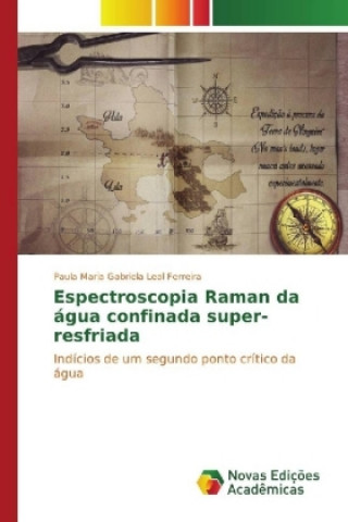 Książka Espectroscopia Raman da água confinada super-resfriada Paula Maria Gabriela Leal Ferreira