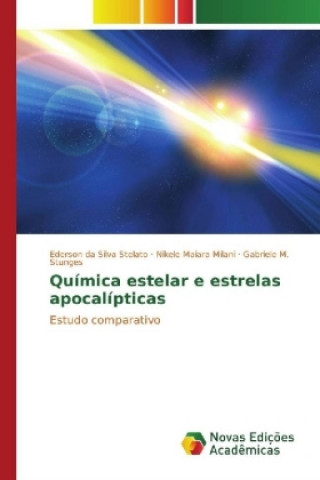 Книга Química estelar e estrelas apocalípticas Ederson da Silva Stelato