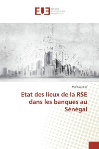 Kniha Etat des lieux de la RSE dans les banques au Sénégal Mor Seye Fall