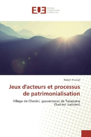 Kniha Jeux d'acteurs et processus de patrimonialisation Hatem Khattali