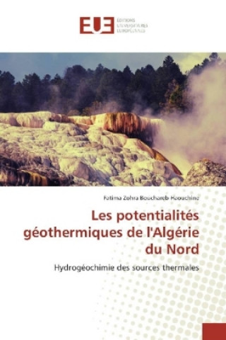 Carte Les potentialités géothermiques de l'Algérie du Nord Fatima Zohra Bouchareb-Haouchine