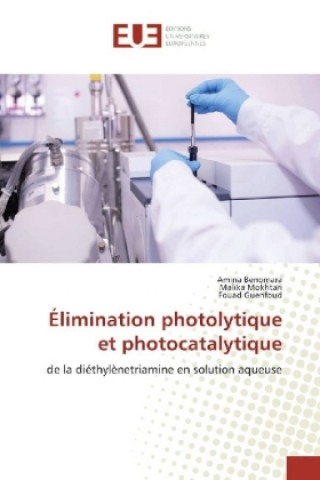 Kniha Élimination photolytique et photocatalytique Amina Benomara