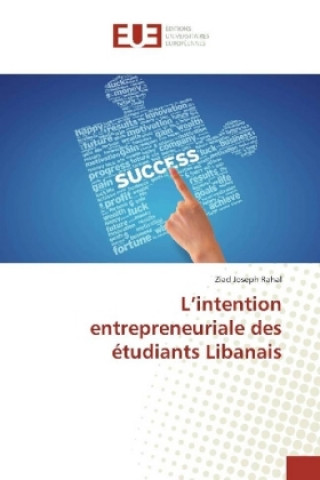 Buch L'intention entrepreneuriale des étudiants Libanais Ziad Joseph Rahal