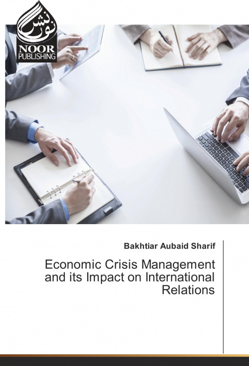 Kniha Economic Crisis Management and its Impact on International Relations Bakhtiar Aubaid Sharif