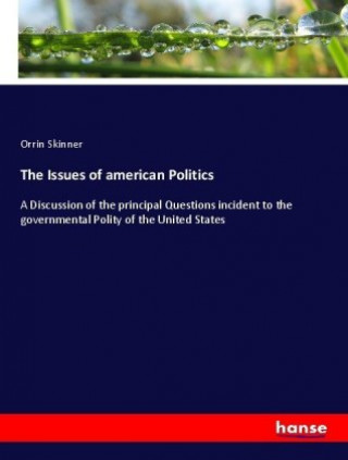 Kniha Issues of american Politics Orrin Skinner