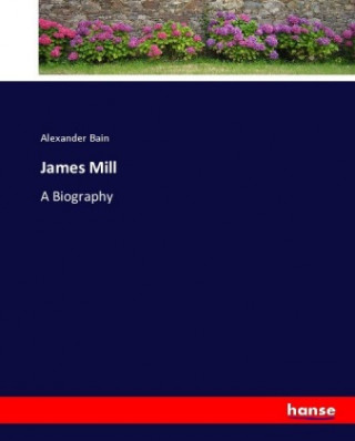 Книга James Mill Alexander Bain