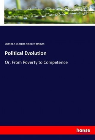 Knjiga Political Evolution Charles A. (Charles Ames) Washburn
