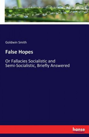 Kniha False Hopes Goldwin Smith