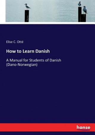 Carte How to Learn Danish Elise C. Otté