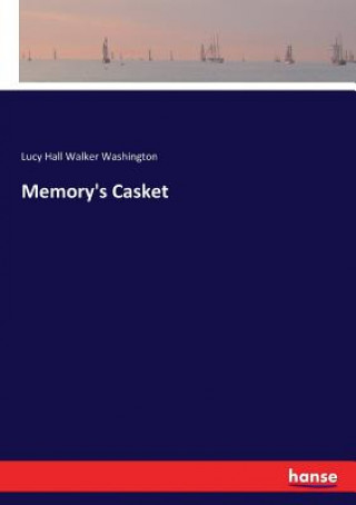 Knjiga Memory's Casket Lucy Hall Walker Washington