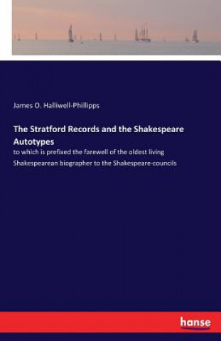 Kniha Stratford Records and the Shakespeare Autotypes James O. Halliwell-Phillipps